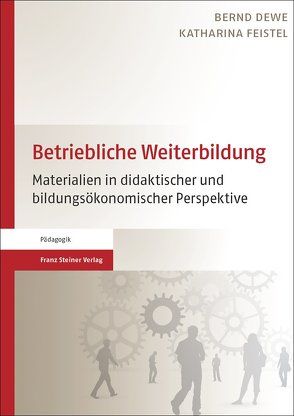 Betriebliche Weiterbildung von Dewe,  Bernd, Feistel,  Katharina