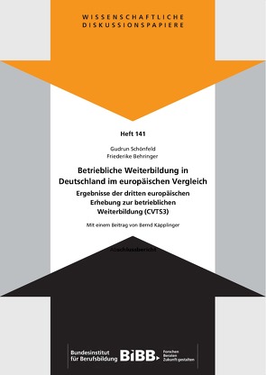 Betriebliche Weiterbildung in Deutschland im europäischen Vergleich von Behringer,  Friederike, Bundesinstitut für Berufsbildung (BIBB), Käpplinger,  Bernd, Schönfeld,  Gudrun