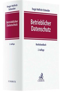 Betrieblicher Datenschutz von Arning,  Marian, Baer,  Till, Barnitzke,  Benno, Bichlmaier,  Julia, Bierekoven,  Christiane, Bieresborn,  Dirk, Borges,  Georg, Born,  Tobias, Conrad,  Isabell, Cornelius,  Kai, Dovas,  Maria-Urania, Ehmann,  Eugen, Fechtner,  Sonja, Feldmann,  Thorsten, Forgó,  Nikolaus, Gaycken,  Sandro, Günther,  Uwe, Haag,  Nils Christian, Habel,  Oliver M, Hanloser,  Stefan, Hausen,  Dominik, Hawellek,  Christian, Heidrich,  Joerg, Helfrich,  Marcus, Karger,  Michael, Klatte,  Lars, Kosmides,  Timoleon, Kraska,  Sebastian, Lütcke,  Jens, Moos,  Flemming, Müller,  Eckart C., Ott,  Stephan, Schabmair,  Laura, Schild,  Hans-Hermann, Schmieder,  Fabian, Schneider,  Jochen, Schoof,  Jörn, Schröder,  Georg F., Schroeder,  Christian, Spies,  Axel, Wegener,  Christoph, Wiesemann,  Hans Peter, Zeiter,  Anna