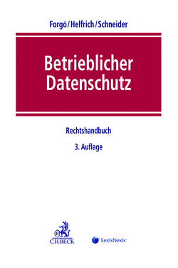 Betrieblicher Datenschutz von Forgó,  Nikolaus, Helfrich,  Marcus, Schneider,  Jochen