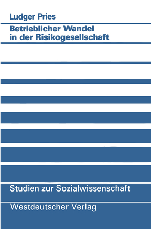 Betrieblicher Wandel in der Risikogesellschaft von Pries,  Ludger