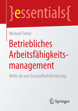 Betriebliches Arbeitsfähigkeitsmanagement von Treier,  Michael