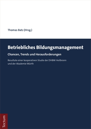 Betriebliches Bildungsmanagement von Batz,  Thomas