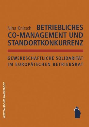 Betriebliches Co-Management und Standortkonkurrenz von Knirsch,  Nina