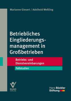 Betriebliches Eingliederungsmanagement in Großbetrieben von Giesert,  Marianne, Weßling,  Adelheid