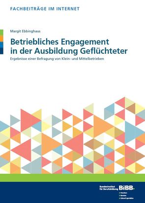 Betriebliches Engagement in der Ausbildung Geflüchteter von Ebbinghaus,  Margit