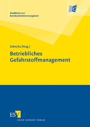 Betriebliches Gefahrstoffmanagement von Au,  Michael, Csomor,  Anita, Kirschbaum,  Thomas, Sohn,  Dirk S.