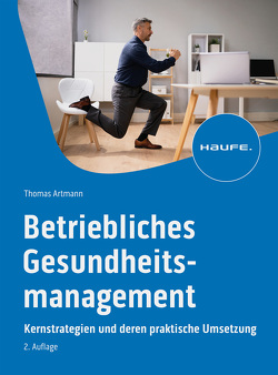 Betriebliches Gesundheitsmanagement von Artmann,  Thomas