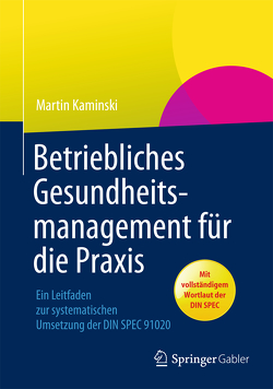 Betriebliches Gesundheitsmanagement für die Praxis von Kaminski,  Agnes, Kaminski,  Detlef, Kaminski,  Martin