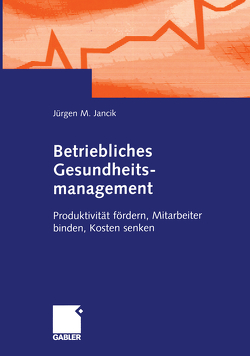 Betriebliches Gesundheitsmanagement von Jancik,  Jürgen