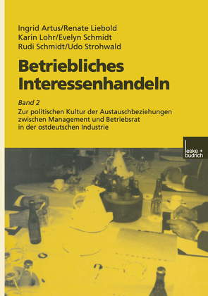 Betriebliches Interessenhandeln von Artus,  Ingrid, Liebold,  Renate, Lohr,  Karin, Schmidt,  Evelyn, Schmidt,  Rudi, Strohwald,  Udo