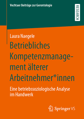 Betriebliches Kompetenzmanagement älterer Arbeitnehmer*innen von Naegele,  Laura