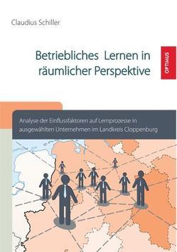 Betriebliches Lernen in räumlicher Perspektive von Schiller,  Claudius