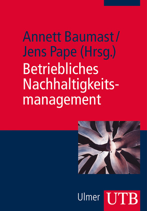 Betriebliches Nachhaltigkeitsmanagement von Baumast,  Annett, Pape,  Jens