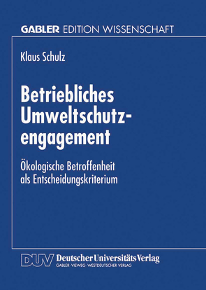 Betriebliches Umweltschutzengagement von Schulz,  Klaus