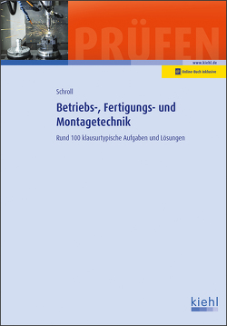 Betriebs-, Fertigungs- und Montagetechnik von Schroll,  Stefan