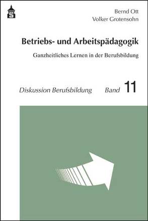 Betriebs- und Arbeitspädagogik von Grotensohn,  Volker, Ott,  Bernd