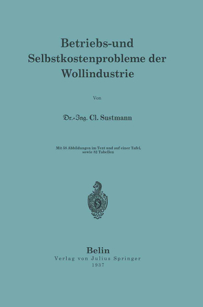 Betriebs- und Selbstkostenprobleme der Wollindustrie von Sustmann,  NA