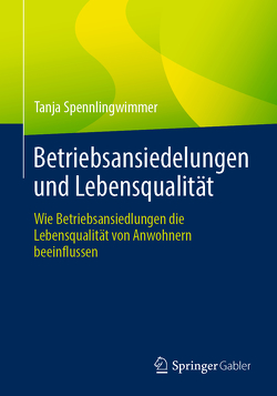 Betriebsansiedelungen und Lebensqualität von Spennlingwimmer,  Tanja