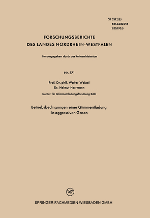 Betriebsbedingungen einer Glimmentladung in aggressiven Gasen von Weizel,  Walter