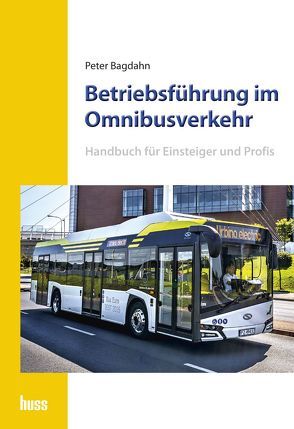 Betriebsführung im Omnibusverkehr von Bagdahn,  Peter