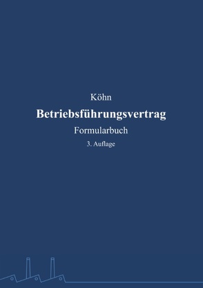 Betriebsführungsvertrag von Köhn,  Kai