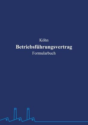 Betriebsführungsvertrag von Köhn,  Kai