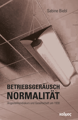 Betriebsgeräusch Normalität von Biebl,  Sabine