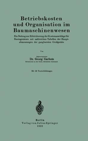 Betriebskosten und Organisation im Baumaschinenwesen von Garbotz,  Georg