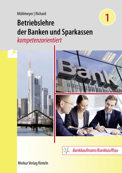 Betriebslehre der Banken und Sparkassen – von Mühlmeyer,  Jürgen, Richard,  Willi