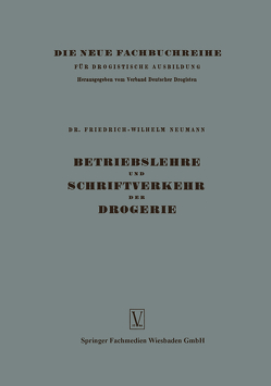 Betriebslehre und Schriftverkehr der Drogerie von Neumann,  Friedrich-Wilhelm