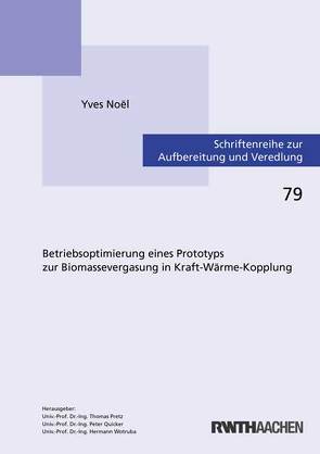 Betriebsoptimierung eines Prototyps zur Biomassevergasung in Kraft-Wärme-Kopplung von Noël,  Yves