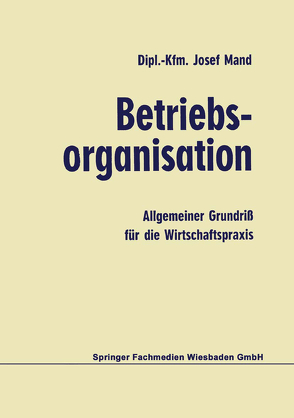 Betriebsorganisation von Mand,  Josef