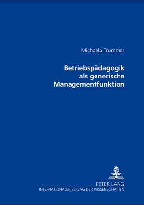 Betriebspädagogik als generische Managementfunktion von Stock,  Michaela