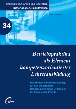 Betriebspraktika als Element kompetenzorientierter Lehrerausbildung von Unverricht,  Ines