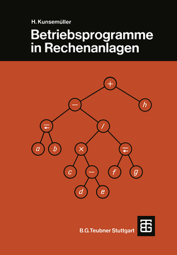 Betriebsprogramme in Rechenanlagen von Kunsemüller,  Horst