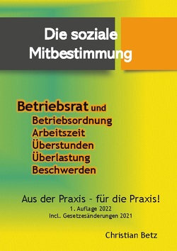 Betriebsrat und Mitbestimmung von Betz,  Christian