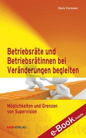 Betriebsrätinnen und Betriebsräte bei Veränderungen begleiten von Formann,  Doris