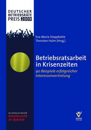 Betriebsratsarbeit in Krisenzeiten von Halm,  Thorsten, Stoppkotte,  Eva M