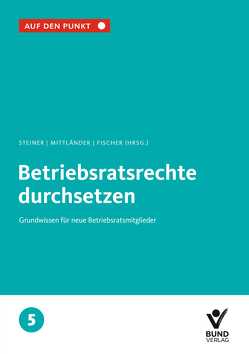 Einigungsstelle und Arbeitsgericht von Fischer,  Erika, Mittländer,  Silvia, Steiner,  Regina