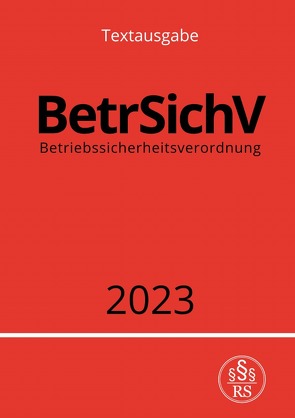 Betriebssicherheitsverordnung – BetrSichV 2023 von Studier,  Ronny