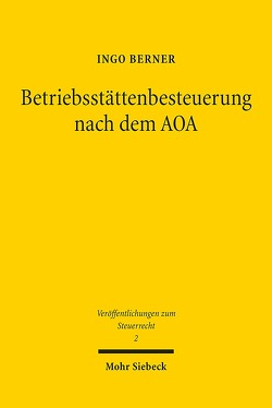 Betriebsstättenbesteuerung nach dem AOA von Berner,  Ingo