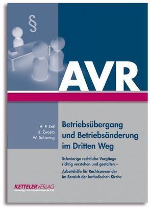 Betriebsübergang und Betriebsänderung im Dritten Weg von Schiering,  Wolfram, Zetl,  Hans Peter, Zwosta,  Ulrich