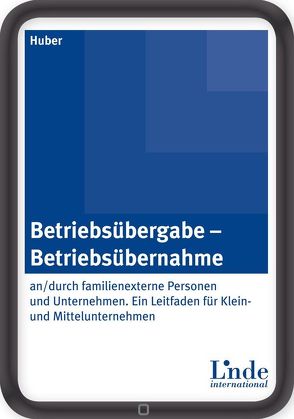 Betriebsübergabe-Betriebsübernahme von Huber,  Albert Walter