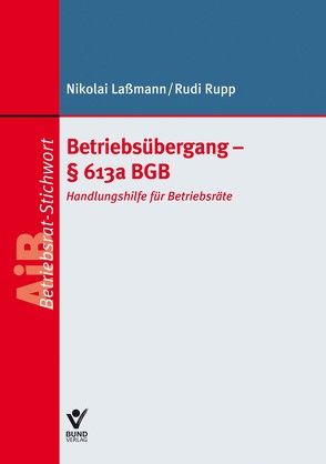 Betriebsübergang – § 613a BGB von Laßmann,  Nikolai, Rupp,  Rudi