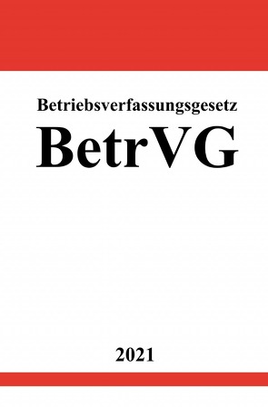 Betriebsverfassungsgesetz (BetrVG) von Studier,  Ronny