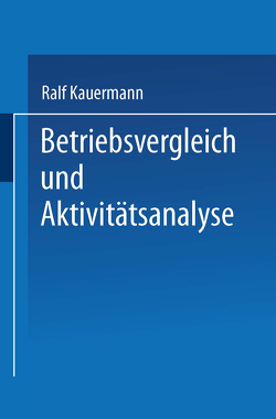 Betriebsvergleich und Aktivitätsanalyse von Kauermann,  Ralf