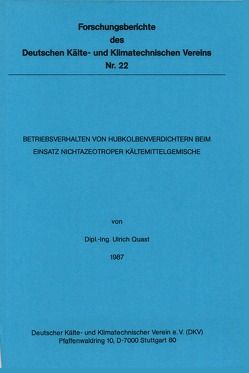 Betriebsverhalten von Hubkolbenverdichtern beim Einsatz nichtazeotroper Kältemittelgemische von Quast,  Ulrich