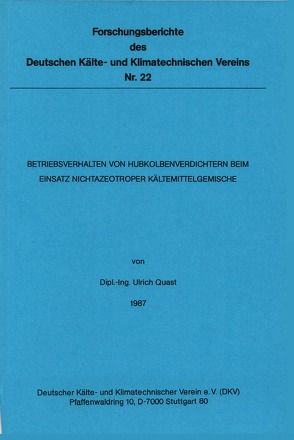 Betriebsverhalten von Hubkolbenverdichtern beim Einsatz nichtazeotroper Kältemittelgemische von Quast,  Ulrich