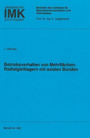 Betriebsverhalten von Mehrflächen-Radialgleitlagern mit axialen Bunden von Dillmann,  Jürgen